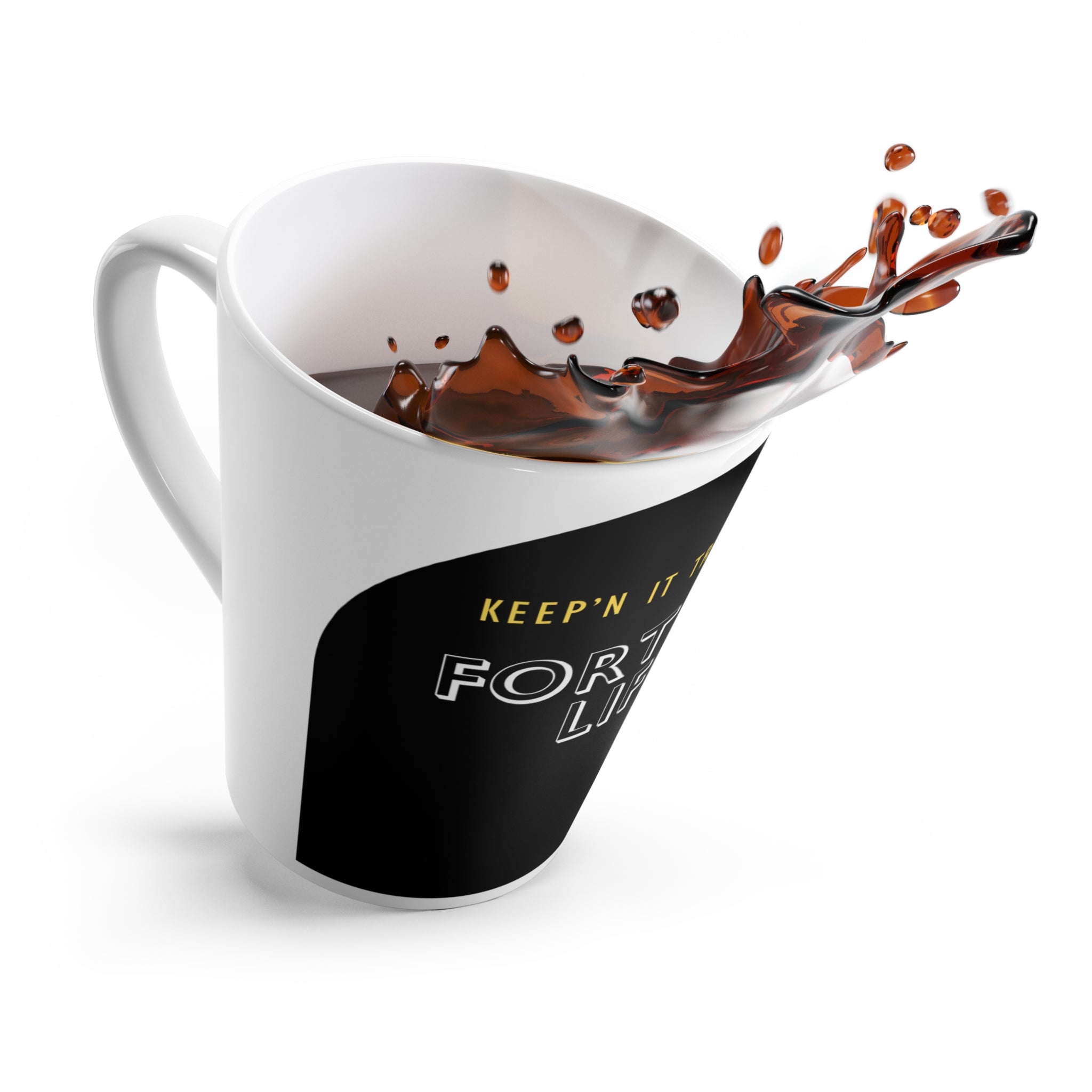 "Keep'n It True To The Fortified Life" 12oz Latte Mug