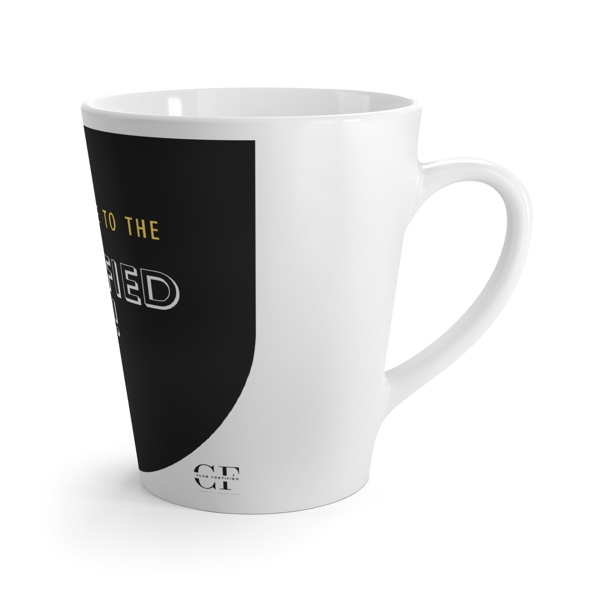 "Keep'n It True To The Fortified Life" 12oz Latte Mug
